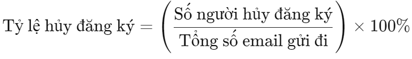 Tỷ lệ hủy đăng ký (Unsubscribe Rate)